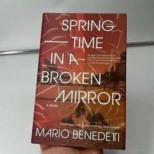 SPRING - TIME IN A BROKEN MIRROR MARIO BENEDETI a novel book